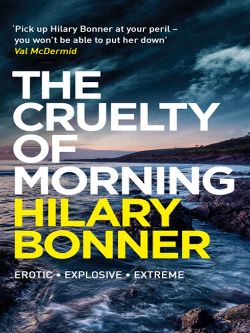 Title details for The Cruelty of Morning by Hilary Bonner - Available